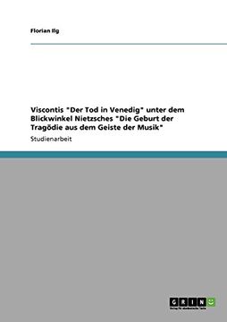 portada Viscontis "Der Tod in Venedig" unter dem Blickwinkel Nietzsches "Die Geburt der Tragödie aus dem Geiste der Musik" (German Edition)