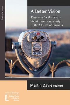 portada A Better Vision: Resources for the debate about human sexuality in the Church of England (en Inglés)