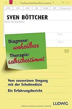 portada Diagnose: Unheilbar. Therapie: Selbstbestimmt: Vom Souveränen Umgang mit der Schulmedizin. Ein Erfahrungsbericht (in German)