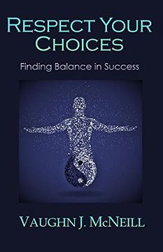 portada Respect Your Choices: Finding Balance in Success (en Inglés)