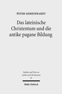 portada Das Lateinische Christentum Und Die Antike Pagane Bildung (in German)