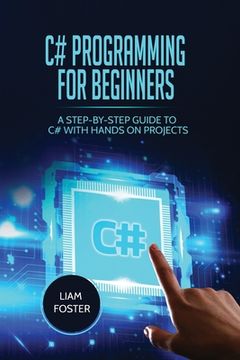 portada C# Programming For Beginners: A Step-by-Step Guide to C# With Hands on Projects (en Inglés)