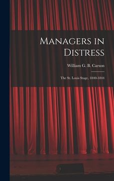 portada Managers in Distress; the St. Louis Stage, 1840-1844 (en Inglés)