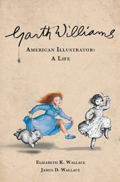 portada Garth Williams, American Illustrator: A Life (en Inglés)