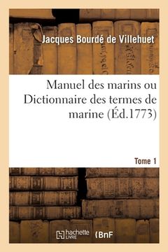 portada Manuel Des Marins Ou Dictionnaire Des Termes de Marine. Tome 1 (en Francés)