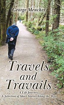 portada Travels and Travails: A Life Journey: A Selection of Short Stories Along the way (en Inglés)