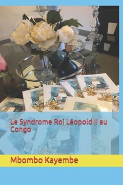 portada Le Syndrome Roi Léopold II au Congo (en Francés)