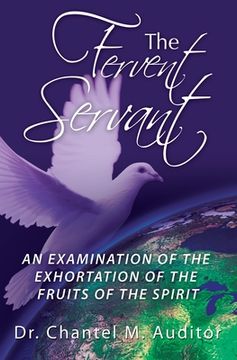 portada The Fervent Servant: An Examination of the Exhortation of the Fruits of the Spirit (en Inglés)