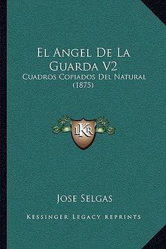 portada El Angel de la Guarda v2: Cuadros Copiados del Natural (1875)