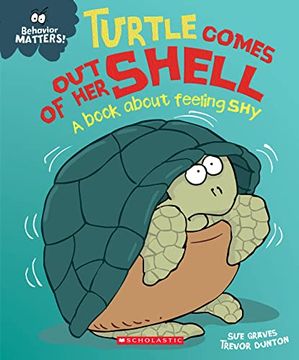 portada Turtle Comes Out of Her Shell: A Book about Feeling Shy (Behavior Matters) (in English)