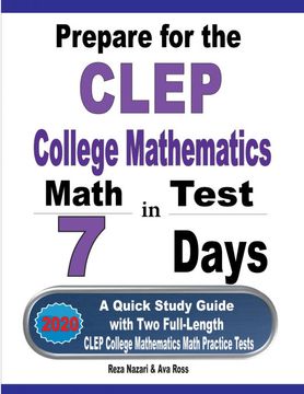 portada Prepare for the Clep College Mathematics Test in 7 Days: A Quick Study Guide With two Full-Length Clep College Mathematics Practice Tests (en Inglés)