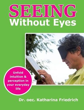 portada Seeing Without Eyes: Unfold intuition & perception in your everyday life 