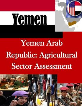 portada Yemen Arab Republic: Agricultural Sector Assessment (en Inglés)
