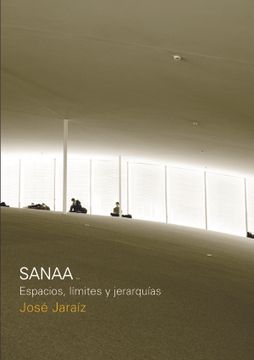 portada Sanaa. Espacios, Limites y Jerarquias (in Spanish)