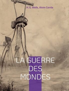 portada La guerre des mondes: le chef-d'oeuvre de science-fiction écrit par H. G. Wells et adapté au cinéma (en Francés)