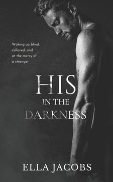 portada His in the Darkness: A Dark Romance Novella (en Inglés)