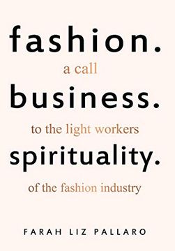 portada Fashion. Business. Spirituality: A call to the light workers of the fashion industry (en Inglés)
