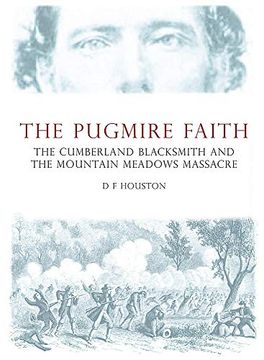 portada The Pugmire Faith: The Cumberland Blacksmith and the Mountain Meadows Massacre (en Inglés)