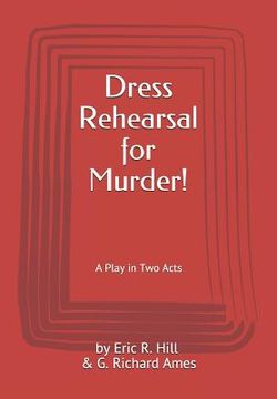 portada Dress Rehearsal for Murder!: A Play in Two Acts (en Inglés)