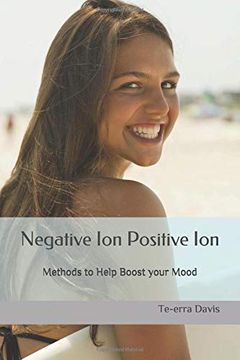 portada Negative Ion, Positive Ion: Boost Your Mood (en Inglés)