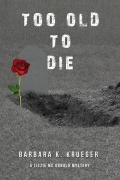 portada Too Old to Die: A Lizzie Mc Donald Mystery (en Inglés)