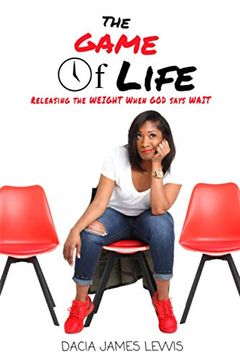 portada The Game of Life: Releasing the Weight When god Says Wait 