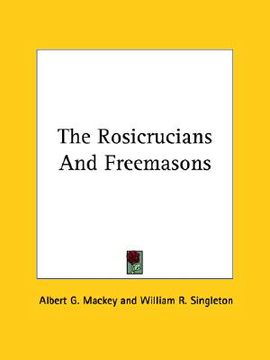 portada the rosicrucians and freemasons (en Inglés)