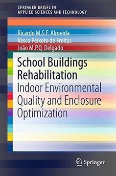 portada School Buildings Rehabilitation: Indoor Environmental Quality and Enclosure Optimization (Springerbriefs in Applied Sciences and Technology) (en Inglés)