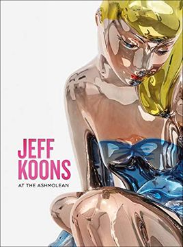 portada Jeff Koons: At the Ashmolean (en Inglés)