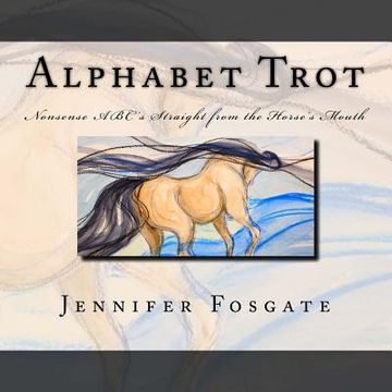 portada Alphabet Trot: Nonsense ABC's Straight from the Horse's Mouth (en Inglés)