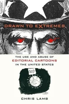 portada Drawn to Extremes: The use and Abuse of Editorial Cartoons in the United States (in English)