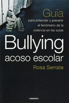 portada Bullying Acoso Escolar: Guía Para Entender y Prevenir el Fenómeno de la Violencia en la Aula (in Spanish)