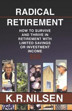 portada Radical Retirement: How to Survive and Thrive in Retirement with Little Savings or Investment Income (in English)