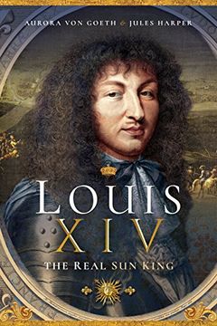 portada Louis XIV, the Real Sun King (en Inglés)