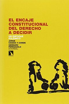 portada El encaje constitucional del derecho a decidir: Un enfoque polémico (in Spanish)