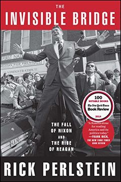 portada The Invisible Bridge: The Fall of Nixon and the Rise of Reagan (en Inglés)