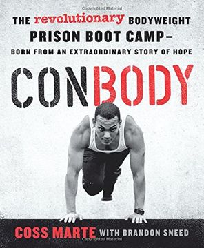 portada Conbody: The Revolutionary Bodyweight Prison Boot Camp, Born From an Extraordinary Story of Hope 