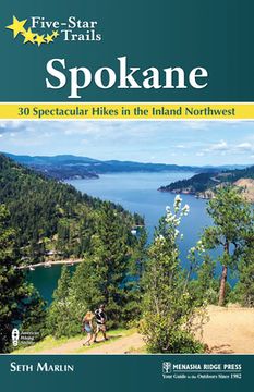 portada Five-Star Trails: Spokane: 30 Spectacular Hikes in the Inland Northwest (en Inglés)
