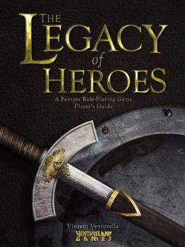 portada the legacy of heroes: a fantasy role-playing game player's guide (en Inglés)