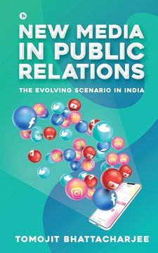 portada New Media in Public Relations: The Evolving Scenario in India (en Inglés)