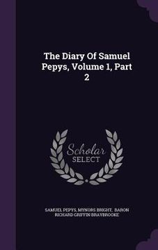 portada The Diary Of Samuel Pepys, Volume 1, Part 2