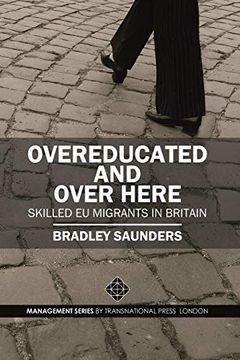 portada Overeducated and Over Here: Skilled eu Migrants in Britain (in English)