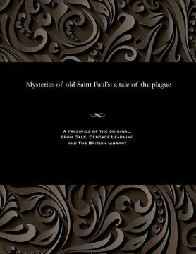 portada Mysteries of Old Saint Paul's: A Tale of the Plague (in English)