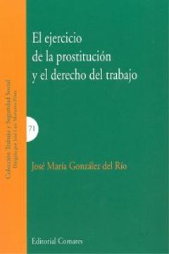portada EL EJERCICIO DE LA PROSTITUCIÓN Y EL DERECHO DEL TRABAJO.