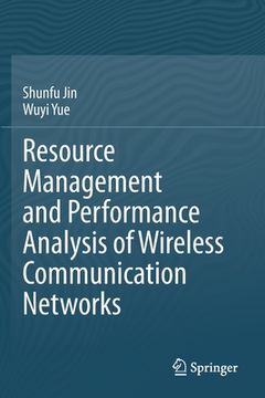 portada Resource Management and Performance Analysis of Wireless Communication Networks
