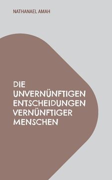 portada Die unvernünftigen Entscheidungen vernünftiger Menschen (in German)