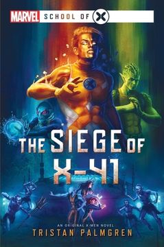 portada The Siege of X-41: A Marvel: School of X Novel (en Inglés)