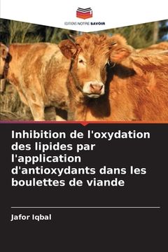 portada Inhibition de l'oxydation des lipides par l'application d'antioxydants dans les boulettes de viande (en Francés)