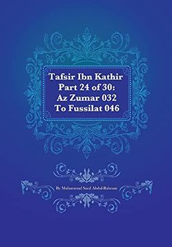 portada Tafsir ibn Kathir Part 24 of 30: Az Zumar 032 to Fussilat 046 (in English)