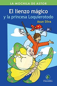 portada El Lienzo Mágico y la Princesa Loquierotodo